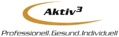 Aktiv³ Professionell. Gesund. Individuell