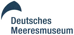 Deutsches Meeresmuseum