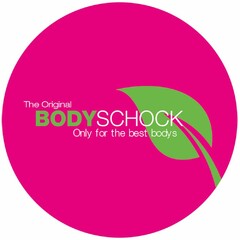 The Original BODYSCHOCK Only for the best bodys