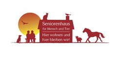 Seniorenhaus für Mensch und Tier Hier wohnen und hier bleiben wir!