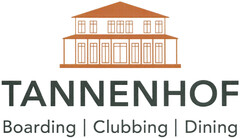 TANNENHOF | Boarding | Clubbing | Dining