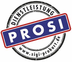 DIENSTLEISTUNG PROSI www.sigi-prohart.de