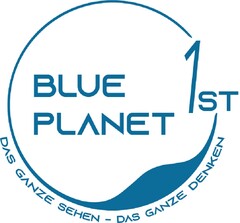 BLUE PLANET 1ST DAS GANZE SEHEN - DAS GANZE DENKEN