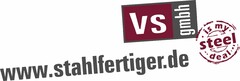 www.stahlfertiger.de vs gmbh steel is my deal