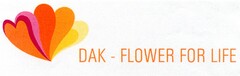 DAK - FLOWER FOR LIFE