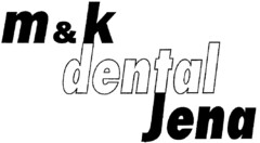 m&k dental Jena