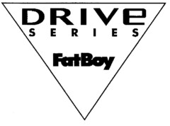 DRIVE SERIES FatBoy