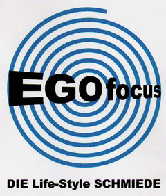 EGOfocus DIE Life-Style SCHMIEDE