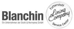 Blanchin Ein Unternehmen der Groth & Hermanns GmbH Futterstoff Service Center Lining Company