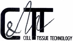 C & TT CELL TISSUE TECHNOLOGY