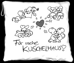 Für meine KUSCHELMAUS!