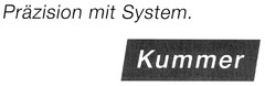 Präzision System Kummer