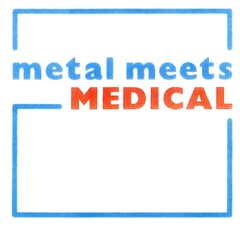 metal meets MEDICAL
