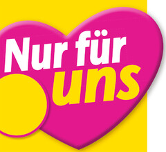 Nur für uns