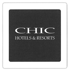CHIC HOTELS & RESORTS