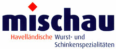 mischau Havelländische Wurst- und Schinkenspezialitäten