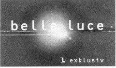 bella luce exklusiv