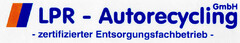 LPR - Autorecycling GmbH -zertifizierter Entsorgungsfachbetrieb-