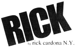 RICK by rick cardona N.Y.
