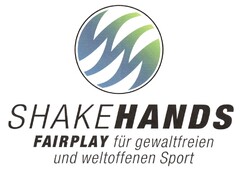 SHAKEHANDS FAIRPLAY für gewaltfreien und weltoffenen Sport