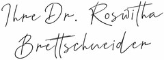 Ihre Dr. Roswitha Brettschneider