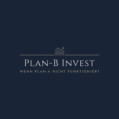PLAN-B INVEST WENN PLAN-A NICHT FUNKTIONIERT