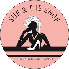 SUE & THE SHOE DESIGNED BY SUE GRANATE