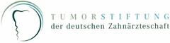 TUMORSTIFTUNG der deutschen Zahnärzteschaft