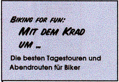 BIKING FOR FUN: MIT DEM KRAD UM...