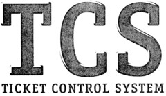 TCS TICKET CONTROL SYSTEM