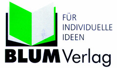 FÜR INDIVIDUELLE IDEEN BLUM VERLAG