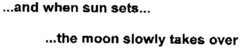 ...and when sun sets...  ...the moon slowly takes over