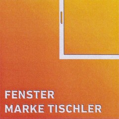 FENSTER MARKE TISCHLER