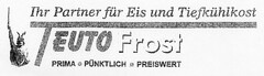 Ihr Partner für Eis und Tiefkühlkost TEUTO Frost PRIMA PÜNKTLICH PREISWERT