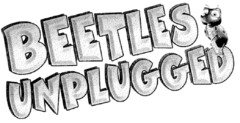 BEETLES UNPLUGGED