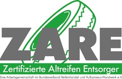 ZARE Zertifizierte Altreifen Entsorger Eine Arbeitsgemeinschaft im Bundesverband Reifenhandel und Vulkaniseur-Handwerk e.V.