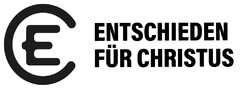 EC ENTSCHIEDEN FÜR CHRISTUS