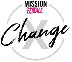 MISSION FEMALE X Change