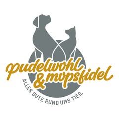 pudelwohl & mopsfidel ALLES GUTE RUND UMS TIER.