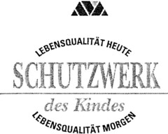 SCHUTZWERK des Kindes