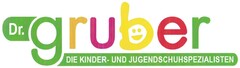 Dr. gruber DIE KINDER- UND JUGENDSCHUHSPEZIALISTEN