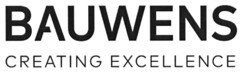 BAUWENS CREATING EXCELLENCE