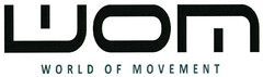 WOM WORLD OF MOVEMENT