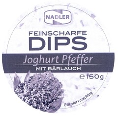 NADLER FEINSCHARFE DIPS