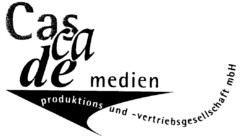 Cascade medien produktions und -vertriebsgesellschaft mbH