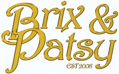 Brix & Patsy est 2008