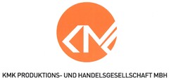 KMK PRODUKTIONS- UND HANDELSGESELLSCHAFT MBH