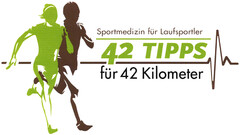 42 TIPPS für 42 Kilometer Sportmedizin für Laufsportler