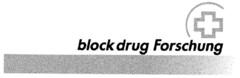 block drug Forschung