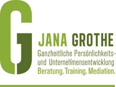G Jana Grothe Ganzheitliche Persönlichkeits- und Unternehmensentwicklung Beratung. Training. Mediation.